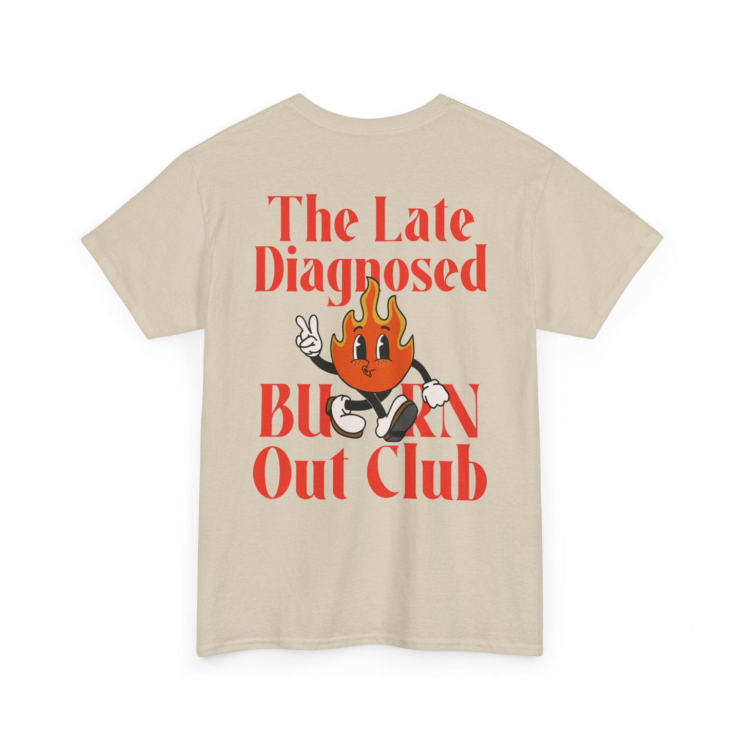 "Late Diagnosed Burn Out Club" Unisex Heavy Cotton Tee