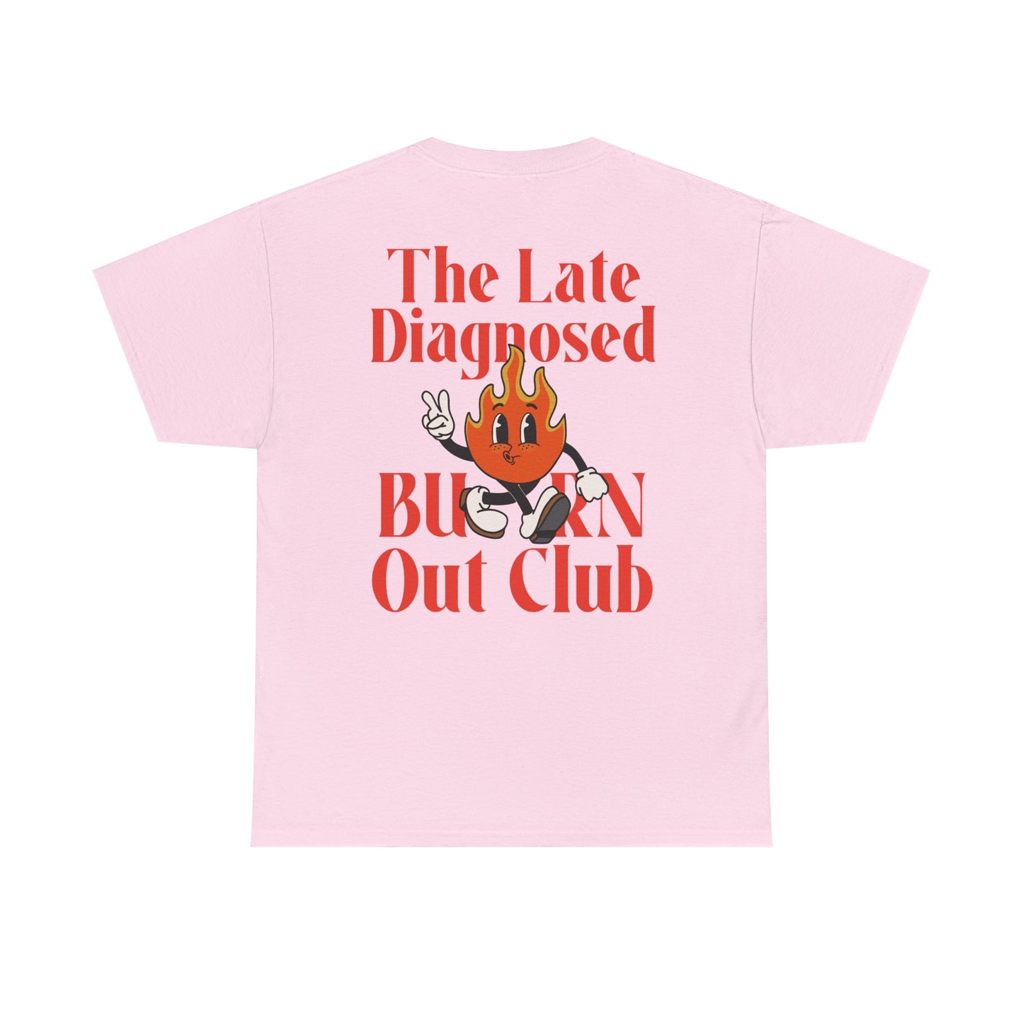 "Late Diagnosed Burn Out Club" Unisex Heavy Cotton Tee