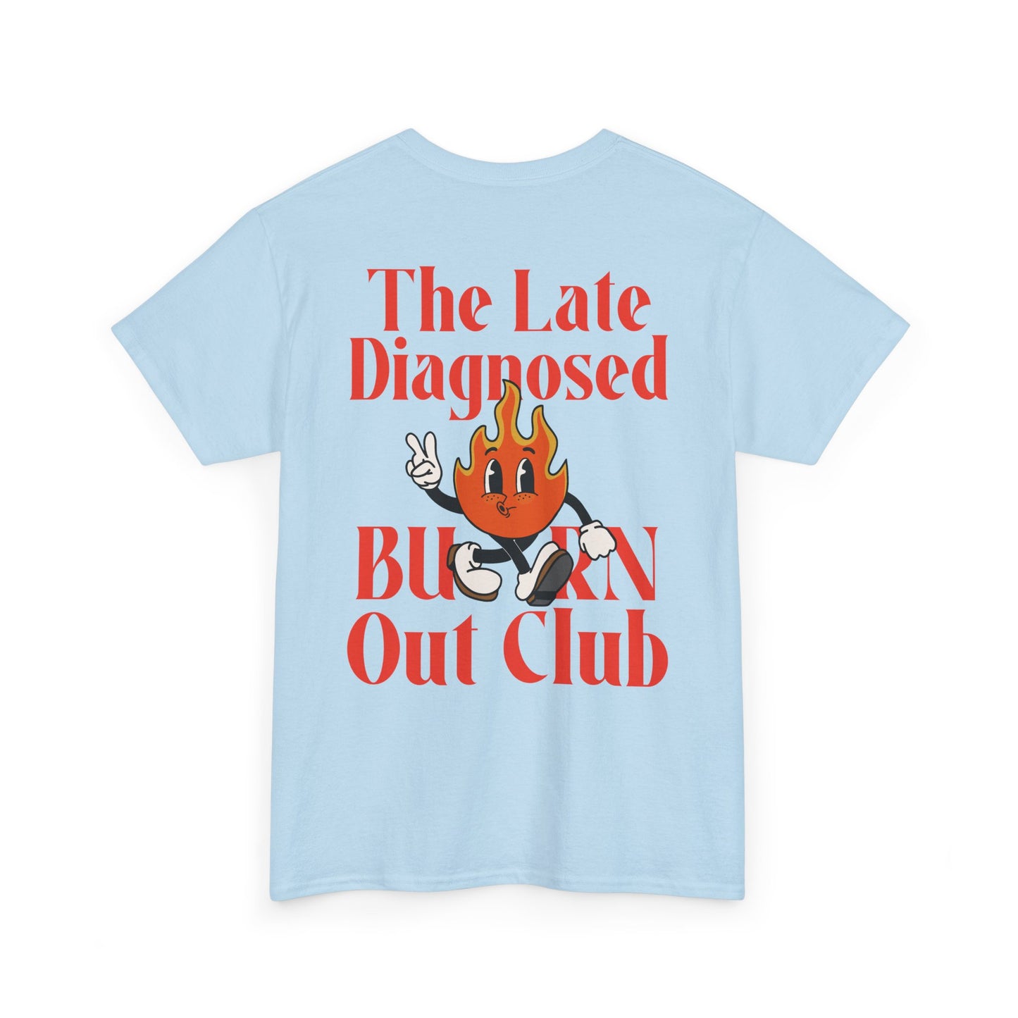 "Late Diagnosed Burn Out Club" Unisex Heavy Cotton Tee