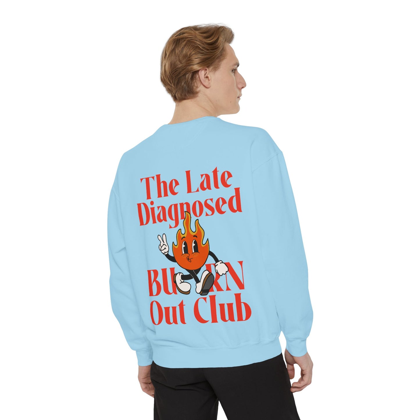 "The Late Diagnosed Burn Out Club" Unisex Sweatshirt Comfort Colors