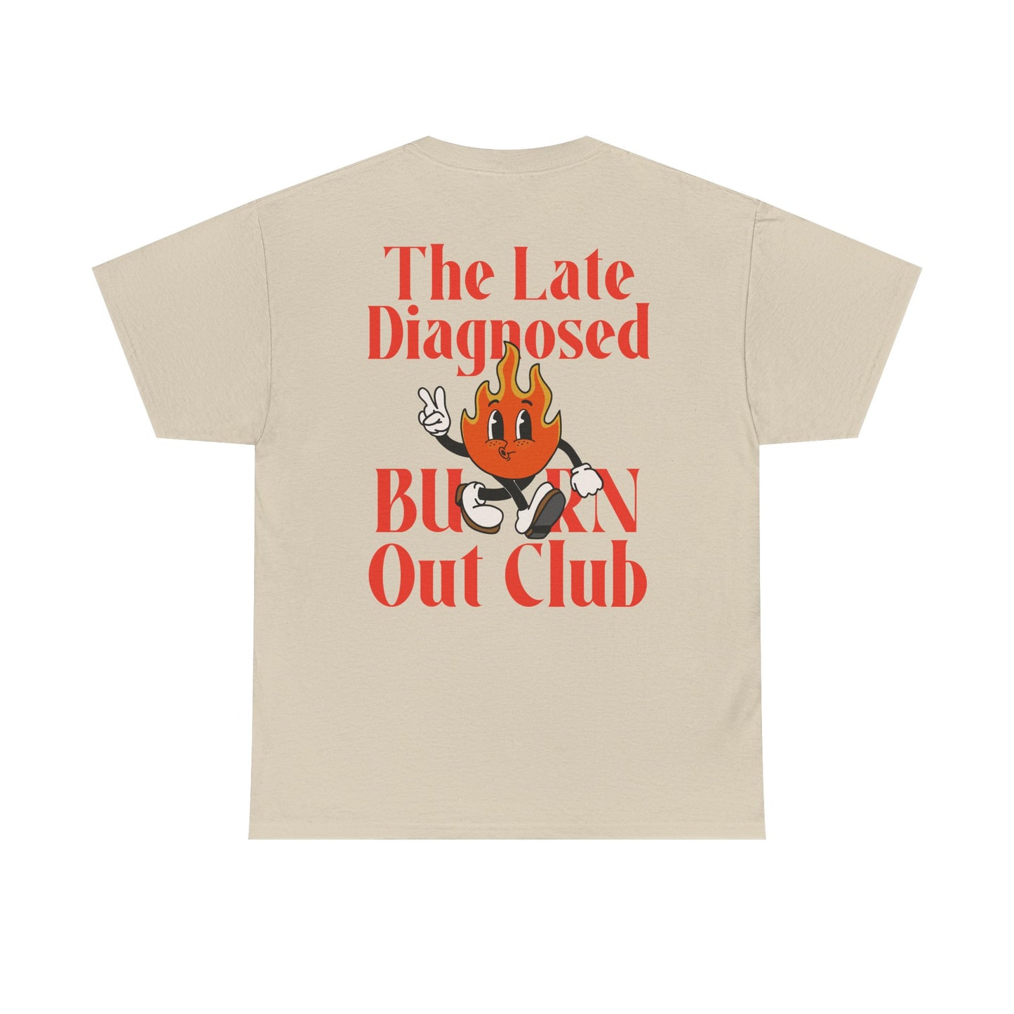 "Late Diagnosed Burn Out Club" Unisex Heavy Cotton Tee