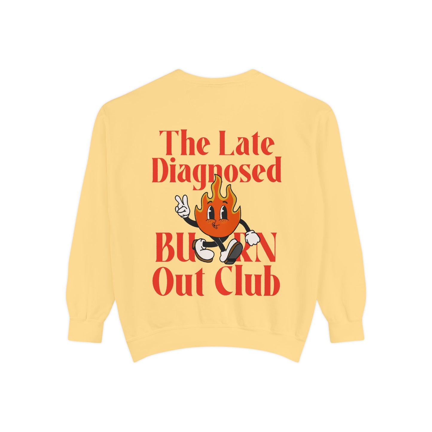 "The Late Diagnosed Burn Out Club" Unisex Sweatshirt Comfort Colors