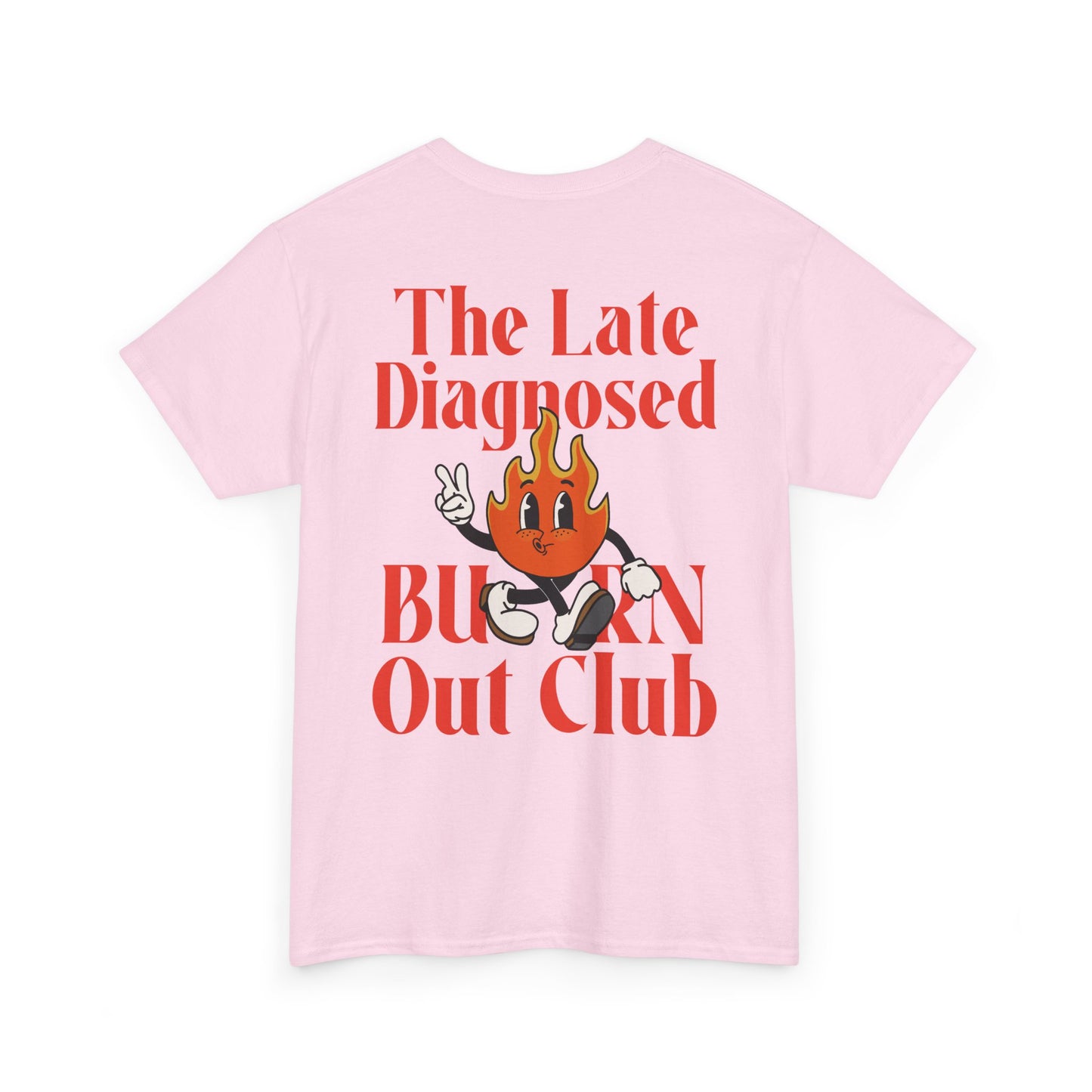 "Late Diagnosed Burn Out Club" Unisex Heavy Cotton Tee