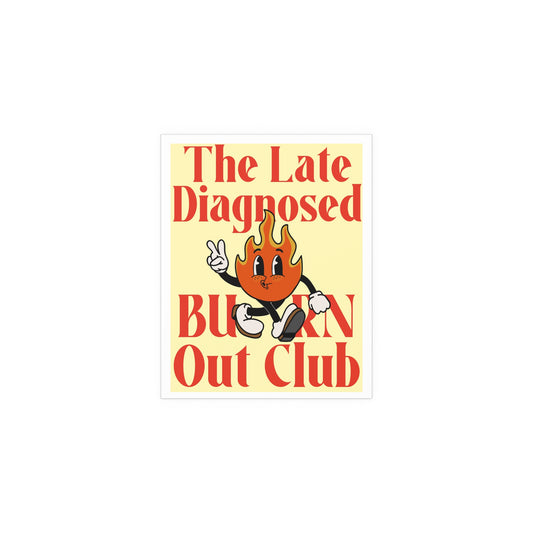 "The Late Diagnosed Burn Out Club" Poster